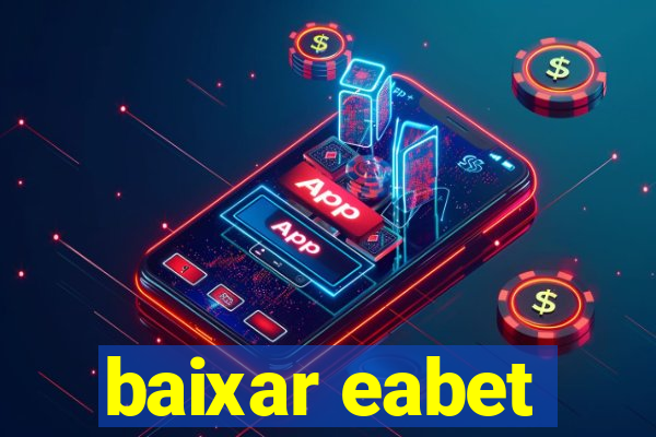 baixar eabet